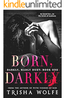 Born Madly Darkly Madly Duet Book 2 Ebook Wolfe Trisha