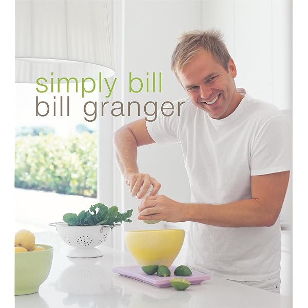 Bill Granger Easy : Granger, Bill: Amazon.co.uk: Books