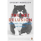 The Net Delusion: How Not to Liberate The World