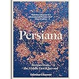 Persiana: Recipes from the Middle East & Beyond: THE SUNDAY TIMES BESTSELLER