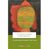 Il pregiudizio universale: Un catalogo d'autore di pregiudizi e luoghi comuni
