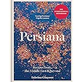 Persiana: Recipes from the Middle East & Beyond: The 1st book from the bestselling author of Sirocco, Feasts, Bazaar and Simp