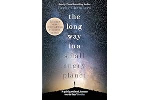 The Long Way To A Small Angry Planet: the most hopeful, charming and cosy novel to curl up with (Wayfarers, 1)