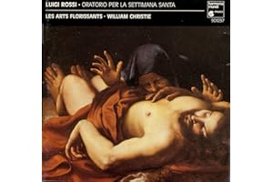Rossi - Oratorio per la Settimana Santa / Feldman · Zanetti · Lesne · Fouchécourt · Laplénie · Fauché · Les Arts Florissants · Christie