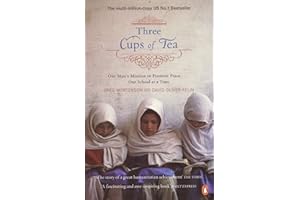 Three Cups Of Tea: One Man's Mission to Promote Peace ... One School at a Time