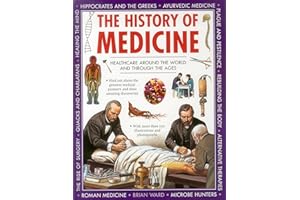 The History of Medicine: Healthcare Around the World and Through the Ages