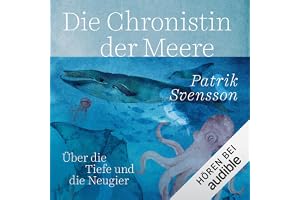 Die Chronistin der Meere: Über die Tiefe und die Neugier