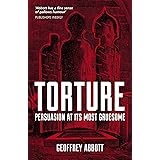 Torture: Persuasion at its Most Gruesome
