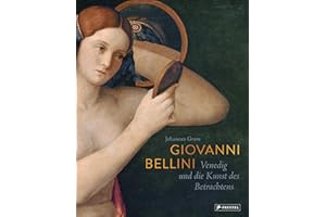 Giovanni Bellini: Venedig und die Kunst des Betrachtens