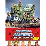 The Toys of He-Man and the Masters of the Universe: Also including She-Ra, Princess of Power