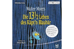 Die 13 1/2 Leben des Käpt'n Blaubär. Das Original: Die legendäre Originalversion der Lesung von Dirk Bach - pur, ungekürzt, v