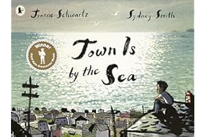 Town Is by the Sea: Winner of the Kate Greenaway Medal for Illustration; a moving story of a child's love and admiration for his father and the precious legacy of family tradition, ages 4+