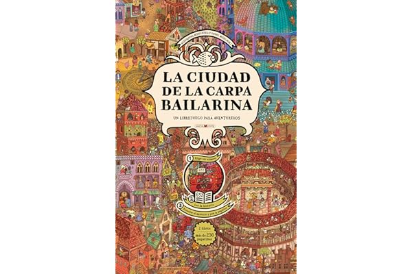 La ciudad de la carpa bailarina: Un librojuego para aventureros (Libros para los que aman los libros)