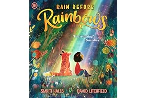 Rain Before Rainbows: An uplifting picture book about optimism and resilience for 3, 4, 5 and 6 year olds