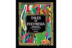Tales of Polynesia: Folktales from Hawai‘i, New Zealand, Tahiti, and Samoa