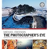 The Photographer's Eye Remastered 10th Anniversary: Composition and Design for Better Digital Photographs
