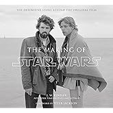 The Making of Star Wars: The Definitive Story Behind the Original Film