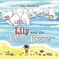 Lily and the Polar Bears: 1 : Sheibani, Jion: Amazon.co.uk: Books