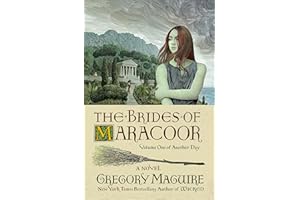 The Brides of Maracoor: Follows the Granddaughter of Elphaba, Oz's Wicked Witch of the West, a Spinoff of the Epic Inspiration for the Major Motion Picture―Now Streaming (Another Day, 1, Band 1)