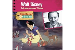 Walt Disney - Zeichner unserer Träume: Abenteuer & Wissen