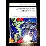 Zauberpflanzen - Hexentränke. Brauchtum und Aberglaube