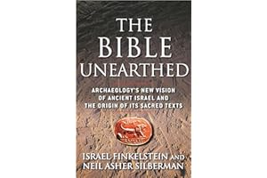The Bible Unearthed: Archaeology's New Vision of Ancient Israel and the Origin of Its Sacred Texts