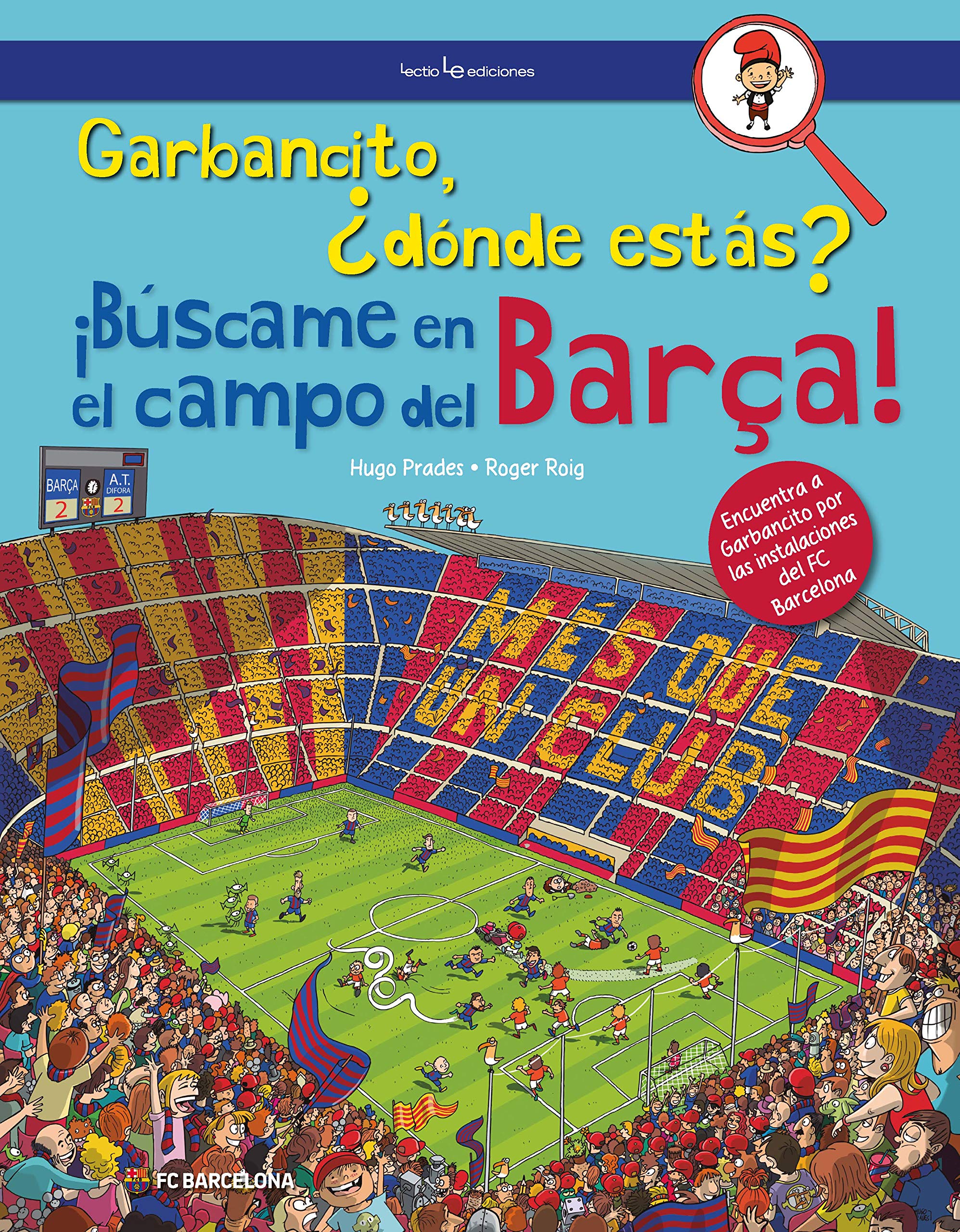 Garbancito, ¿dónde estás? ¡Buscame en el campo del Barça!