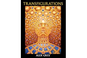 Transfigurations: Alex Grey ; With Contributions by Albert Hofmann ... Et Al