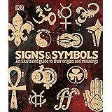 Signs & Symbols: An illustrated guide to their origins and meanings