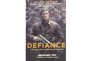 Defiance: The True Story of the Bielski Partisans. Winner of the Anne-Frank-Anerkennungspreis 1994. Foreword by Edward Zwick