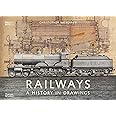 Railways: A History in Drawings