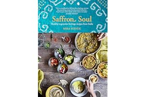 Saffron Soul: Healthy, vegetarian heritage recipes from India