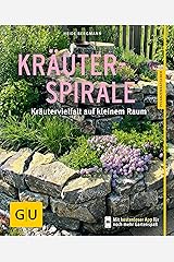 Kräuterspirale: Kräutervielfalt auf kleinem Raum Kindle Ausgabe