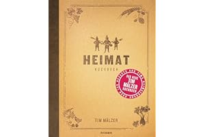 Heimat: Kochbuch. Mit über 120 Rezepten, in hochwertiger Ausstattung mit Leineneinband, Goldfolienprägung und Lesebändchen
