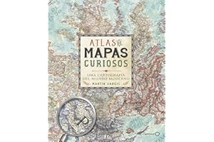 Atlas de mapas curiosos: Una cartografía del mundo moderno