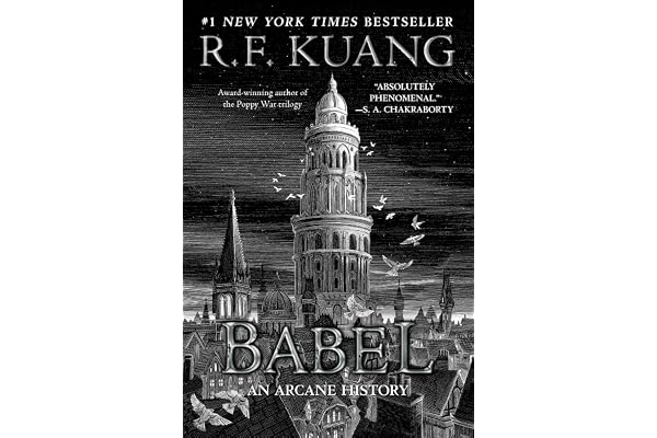 Babel: Or the Necessity of Violence: An Arcane History of the Oxford Translators’ Revolution―An Historic Fantasy of Dark Academia