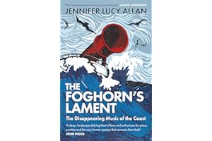 The Foghorn's Lament: The Disappearing Music of the Coast