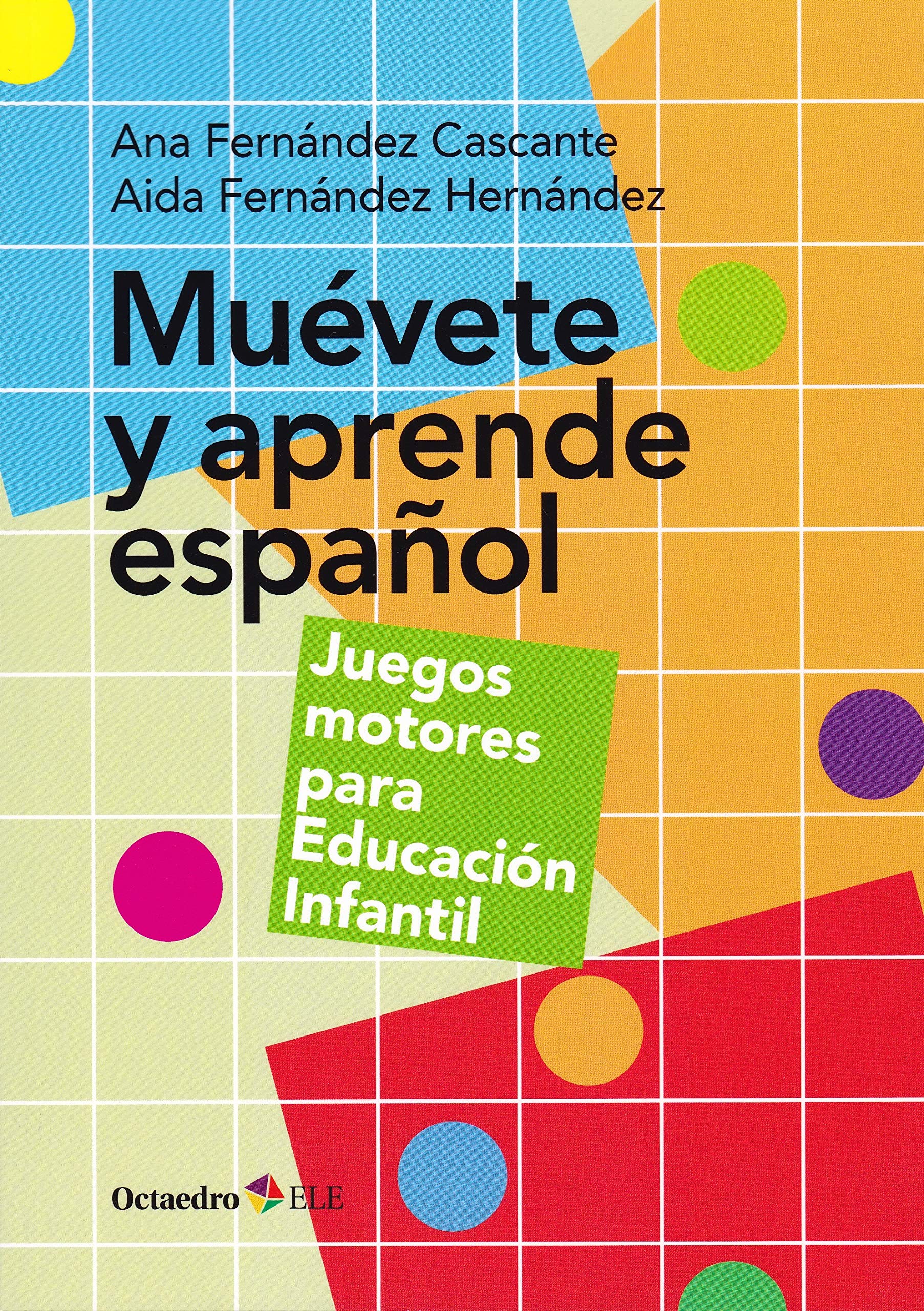 Muévete y aprende español. Juegos motores para Educación Infantil