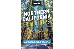 Moon Northern California Road Trip (Second Edition): Drives along the Coast, Redwoods, and Mountains with the Best Stops along the Way
