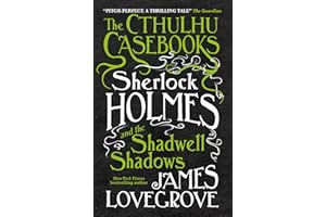Sherlock Holmes and the Shadwell Shadows: The First of the Cthulhu Casebooks: 1