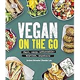 Vegan on the Go: Fast, Easy, Affordable―Anytime, Anywhere