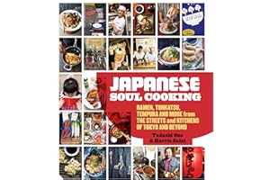 Japanese Soul Cooking: Ramen, Tonkatsu, Tempura and more from the Streets and Kitchens of Tokyo and beyond