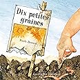 DIX PETITES GRAINES - A partir de 3 ans