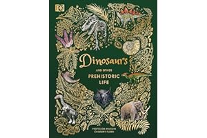 Dinosaurs and Other Prehistoric Life (DK Children's Anthologies): A Beautiful Must-Have Christmas Gift for Dinosaur-Loving Kids
