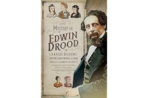 The Mystery of Edwin Drood: Charles Dickens' Unfinished Novel and Our Endless Attempts to End It