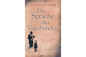 Die Sprache der Vagabunden: Eine Geschichte des Rotwelsch und das Geheimnis meiner Familie