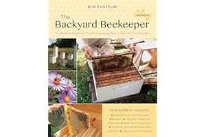 The Backyard Beekeeper, 4th Edition: An Absolute Beginner's Guide to Keeping Bees in Your Yard and Garden
