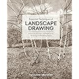 Essential Techniques of Landscape Drawing: Master the Concepts and Methods for Observing and Rendering Nature