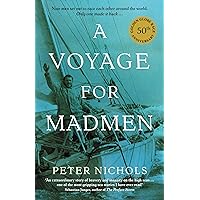 A Voyage For Madmen: Nine men set out to race each other around the world. Only one made it back ...