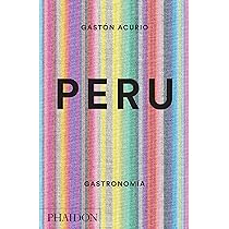 Peru. Gastronomia (Peru: The Cookbook) (Spanish Edition